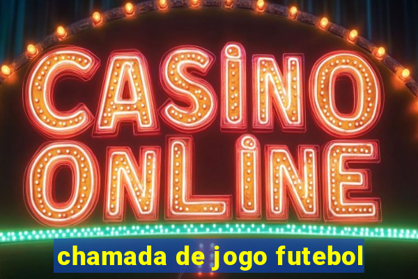 chamada de jogo futebol